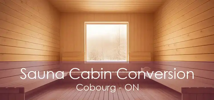 Sauna Cabin Conversion Cobourg - ON